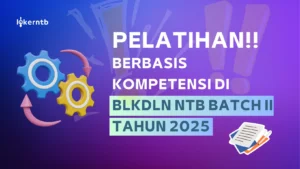 Pelatihan Berbasis Kopetensi di BLKDLN Batch 2